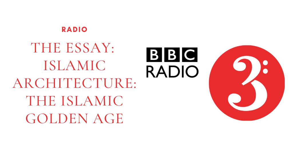 The Essay, Islamic Architecture: The Islamic Golden Age