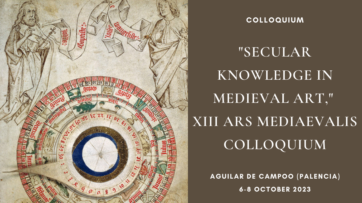 Colloquium: “Secular Knowledge in Medieval Art,” XIII ARS MEDIAEVALIS ...