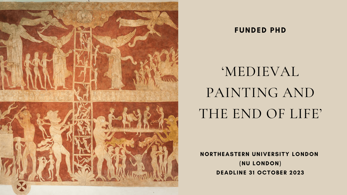 Funded PhD in Medieval Painting and the End of Life, Northeastern University London (NU London), deadline 31 October&nbsp;2023