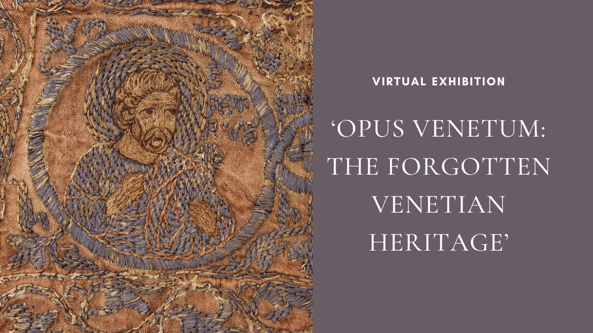 Virtual Exhibition: ‘Opus Venetum: The Forgotten Venetian&nbsp;Heritage’