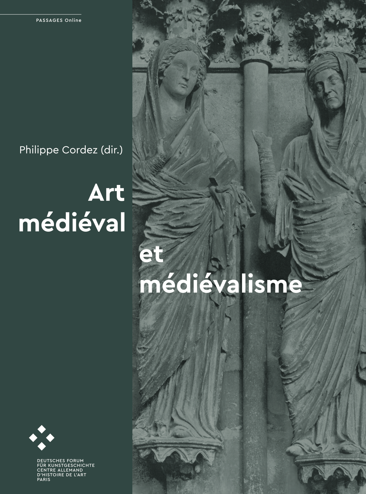 New Open Access Publication: ‘Art médiéval et médiévalisme’, edited by Philippe&nbsp;Cordez