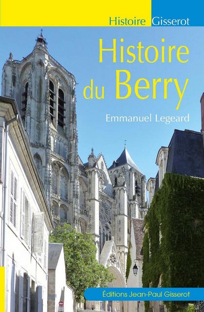 New Publication: ‘Histoire du Berry’, by Emmanuel&nbsp;Legeard