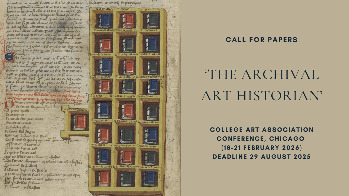 CFP: ‘The Archival Art Historian’, College Art Association Conference, Chicago (18-21 February 2026), deadline 29 August&nbsp;2025