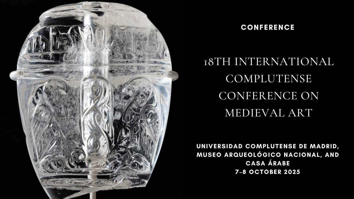 Conference: 18th International Complutense Conference on Medieval Art, Madrid, 7–8 October&nbsp;2025