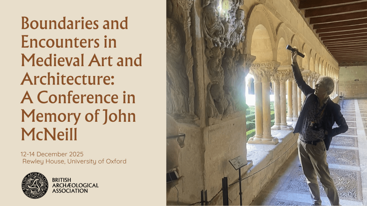 Conference: ‘Boundaries and Encounters in Medieval Art and Architecture: A Conference in Memory of John McNeill’, Oxford, 12-14 December 2025 (Scholarship deadline 16&nbsp;October)