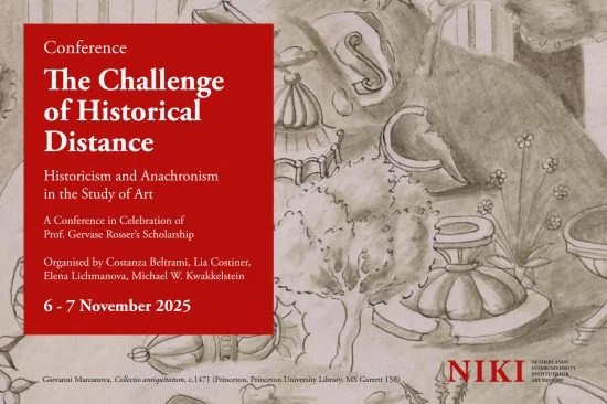 In-person/online conference: ‘The Challenge of Historical Distance Historicism and Anachronism in the Study of Art’, 6-7 November&nbsp;2025