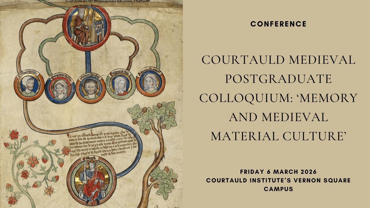 Conference: Courtauld Medieval Postgraduate Colloquium: ‘Memory and Medieval Material Culture’, Friday 6 March&nbsp;2026