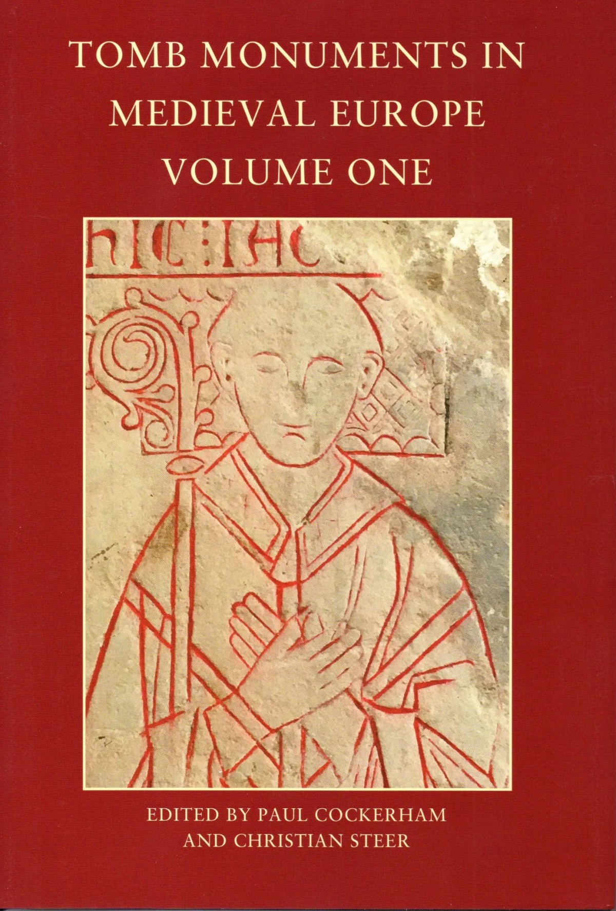 New Publication: Tomb Monuments in Medieval Europe: Volume One, eds Paul Cockerham and Christian Steer, 2025 (Yorkist History Trust in association with Shaun&nbsp;Tyas)