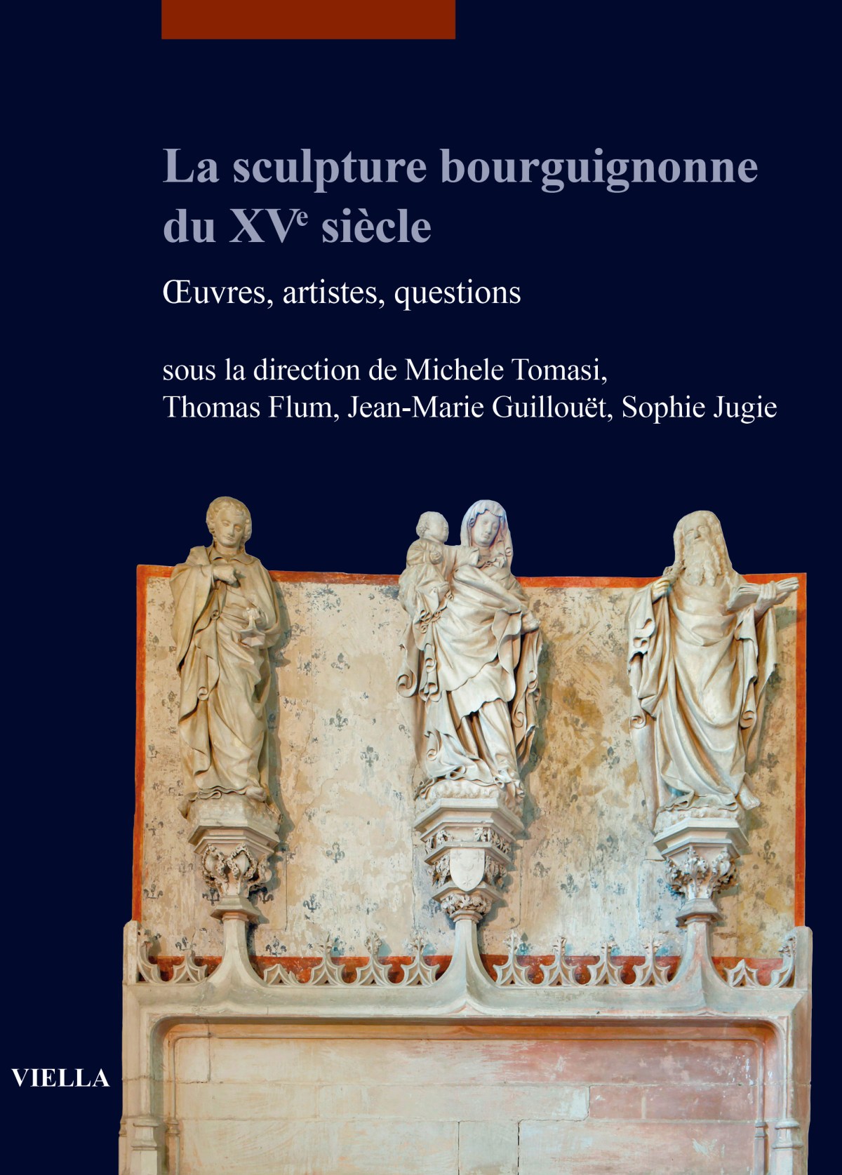 New Publication: ‘Fifteenth-Century Burgundian Sculpture: Works, Artists, Questions’, ed. Michele Tomasi, Thomas Flum, Jean-Marie Guillouët, and Sophie&nbsp;Jugie
