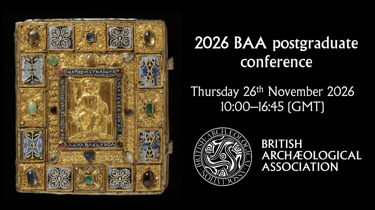 Conference: British Archaeological Association postgraduate online conference, 26 November 2026, 10:00-16:45&nbsp;(GMT)